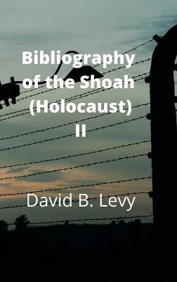 Book cover for Bibliography of the Shoah (Holocaust) II