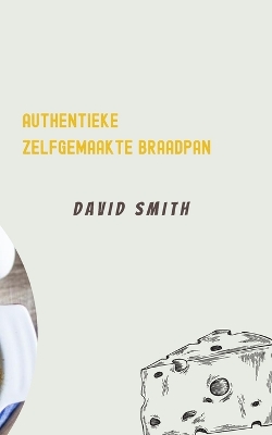 Book cover for Authentieke Zelfgemaakte Braadpan