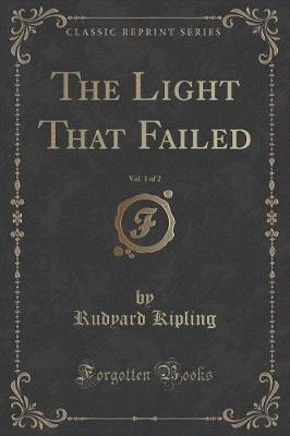 Book cover for The Light That Failed, Vol. 1 of 2 (Classic Reprint)