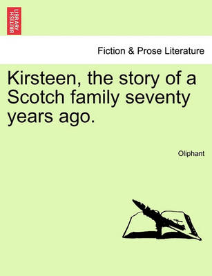 Book cover for Kirsteen, the Story of a Scotch Family Seventy Years Ago. Vol. II.