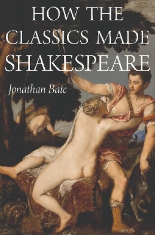Cover of How the Classics Made Shakespeare