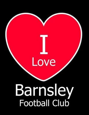 Book cover for I Love Barnsley Football Club