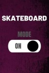 Book cover for Skateboard Mode On