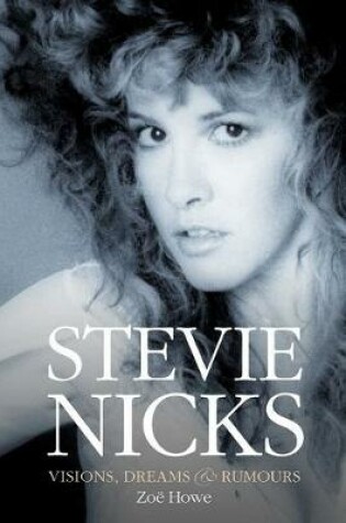 Cover of Stevie Nicks: Visions, Dreams & Rumours Revised Edition