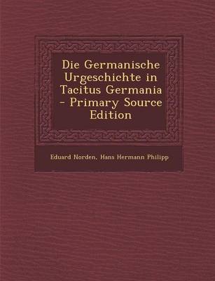 Book cover for Die Germanische Urgeschichte in Tacitus Germania - Primary Source Edition