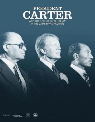 Book cover for President Carter and the Role of Intelligence in the Camp David Accords