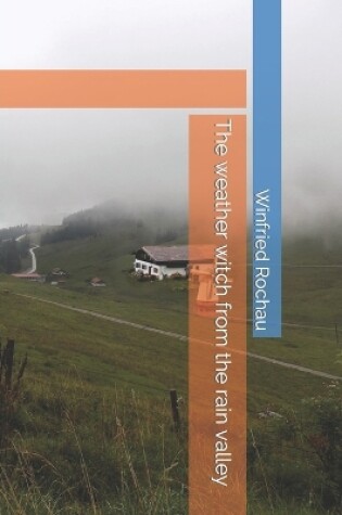 Cover of The weather witch from the rain valley