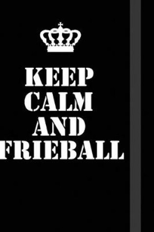 Cover of Keep Calm And Frieball