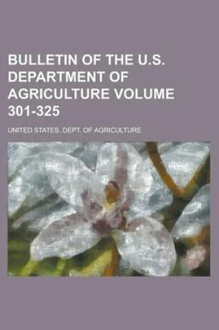 Cover of Bulletin of the U.S. Department of Agriculture Volume 301-325