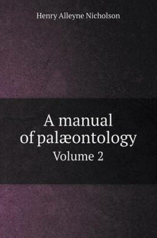 Cover of A manual of palæontology Volume 2