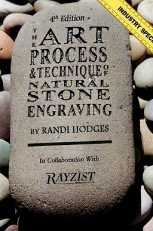 Cover of The Art, Process and Technique of Natural Stone Engraving