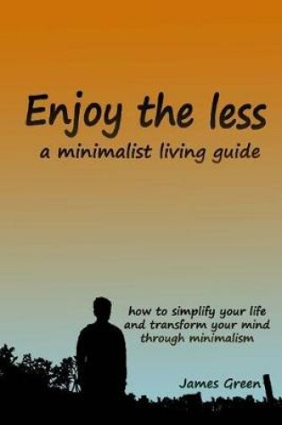 Cover of Enjoy the less, a minimalist living guide