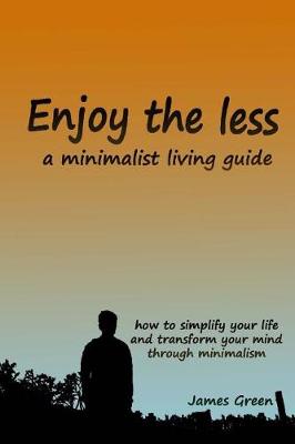 Book cover for Enjoy the less, a minimalist living guide