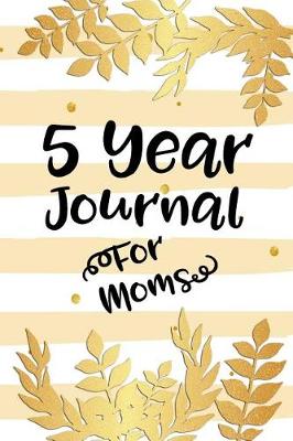 Book cover for 5 Year Journal for Moms