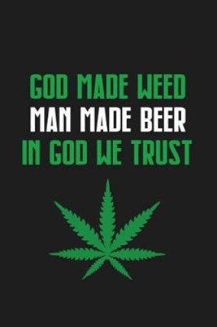 Cover of God Made Weed Man Made Beer in God We Trust