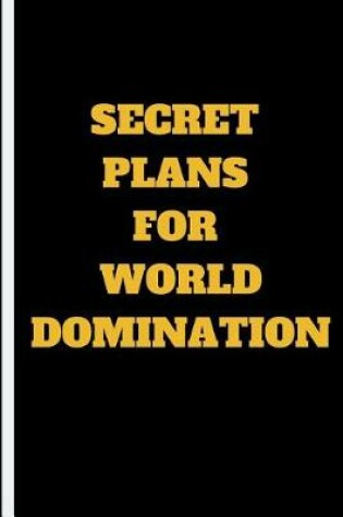 Cover of Secret Plans for World Domination