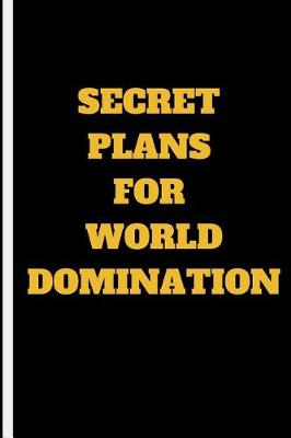 Book cover for Secret Plans for World Domination