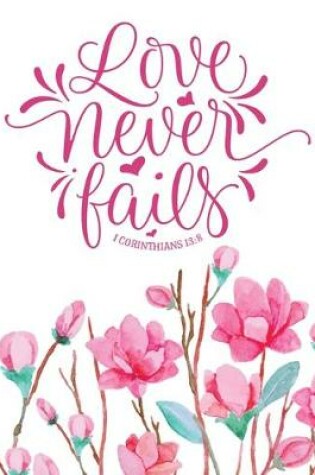 Cover of Love Never Fails 1 Corinthians 1