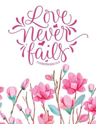 Book cover for Love Never Fails 1 Corinthians 1