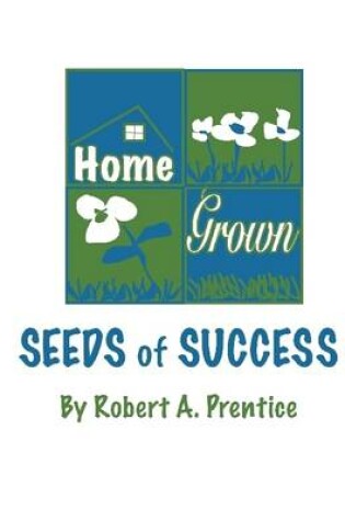 Cover of Home Grown: Seeds of Success