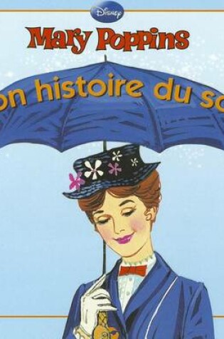 Cover of Mary Poppins, Mon Histoire Du Soir