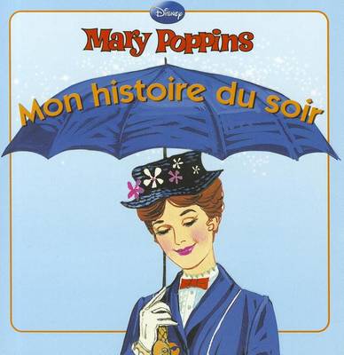 Cover of Mary Poppins, Mon Histoire Du Soir