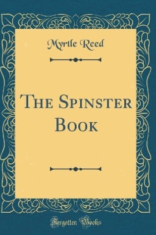 Cover of The Spinster Book (Classic Reprint)