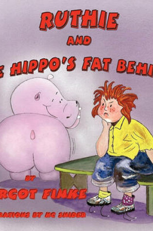 Cover of Ruthie and the Hippo's Fat Behind