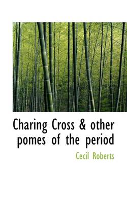 Book cover for Charing Cross & Other Pomes of the Period