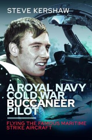 Cover of A Royal Navy Cold War Buccaneer Pilot