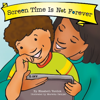 Book cover for Screen Time Is Not Forever (Best Behavior)