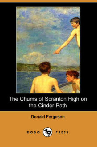 Cover of The Chums of Scranton High on the Cinder Path (Dodo Press)