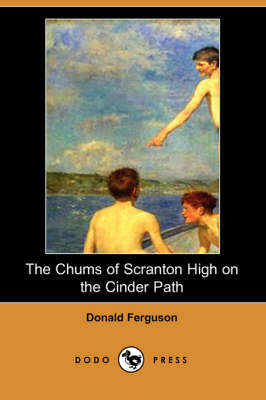 Book cover for The Chums of Scranton High on the Cinder Path (Dodo Press)