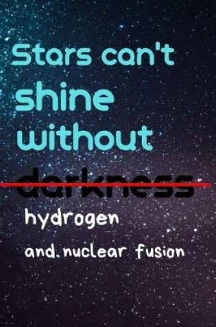 Cover of Stars Can't Shine Without Darkness