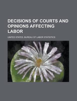 Book cover for Decisions of Courts and Opinions Affecting Labor