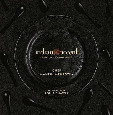 Book cover for The Indian Accent Restaurant Cookbook