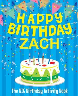 Book cover for Happy Birthday Zach - The Big Birthday Activity Book