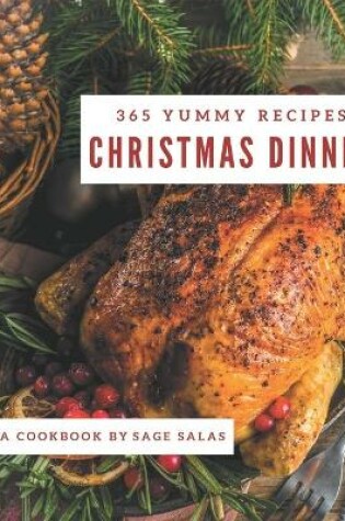 Cover of 365 Yummy Christmas Dinner Recipes