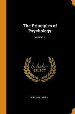 Cover of The Principles of Psychology; Volume 1