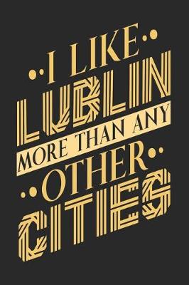 Book cover for I Like Lublin More Than Any Other Cities