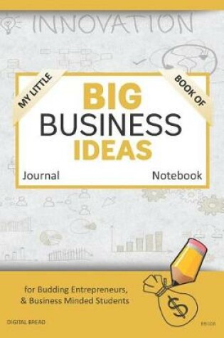 Cover of My Little Book of Big Business Ideas Journal Notebook