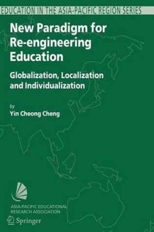 Cover of New Paradigm for Re-Engineering Education: Globalization, Localization and Individualization