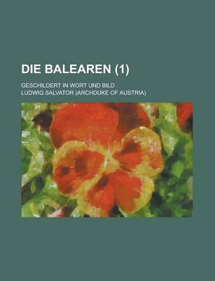 Book cover for Die Balearen; Geschildert in Wort Und Bild (1)