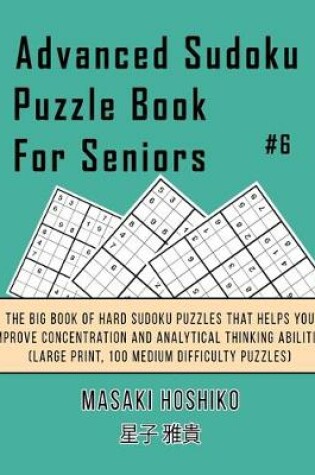 Cover of Advanced Sudoku Puzzle Book For Seniors #6