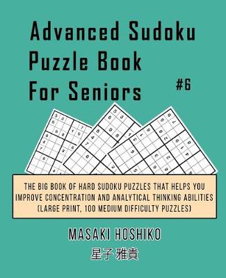 Book cover for Advanced Sudoku Puzzle Book For Seniors #6