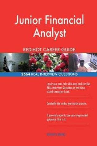 Cover of Junior Financial Analyst Red-Hot Career Guide; 2564 Real Interview Questions