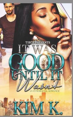 Book cover for It Was Good Until It Wasn't