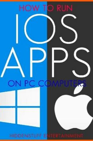 Cover of How to Run Ios Apps On Pc Computers