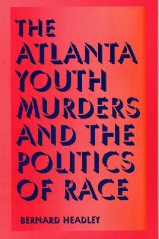 Cover of The Atlanta Youth Murders and the Politics of Race