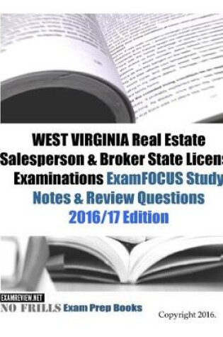 Cover of WEST VIRGINIA Real Estate Salesperson & Broker State License Examinations ExamFOCUS Study Notes & Review Questions 2016/17 Edition